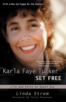 Karla Faye Tuckerová Osvobození: Faye Fayerová: Život a víra v cele smrti - Karla Faye Tucker Set Free: Life and Faith on Death Row