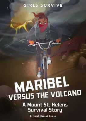 Maribel proti sopce: Helens: Příběh o přežití na hoře Svatá Helena - Maribel Versus the Volcano: A Mount St. Helens Survival Story