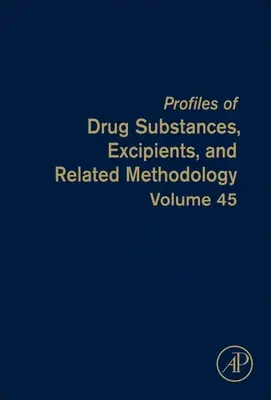 Profily léčivých látek, pomocných látek a související metodiky, 45 - Profiles of Drug Substances, Excipients, and Related Methodology, 45
