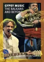 Cikánská hudba: Cigánská cikánská hudba: Balkán a dál - Gypsy Music: The Balkans and Beyond