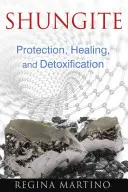 Šungit: Šungit: ochrana, léčení a detoxikace - Shungite: Protection, Healing, and Detoxification