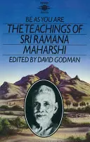 Buď takový, jaký jsi: Učení Šrí Ramany Maharšiho - Be as You Are: The Teachings of Sri Ramana Maharshi