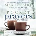 Kapesní modlitby pro přátele: 40 jednoduchých modliteb, které přinášejí radost a klid. - Pocket Prayers for Friends: 40 Simple Prayers That Bring Joy and Serenity