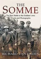 Somme: Epická bitva ve slovech a fotografiích vojáků - The Somme: The Epic Battle in the Soldiers' Own Words and Photographs