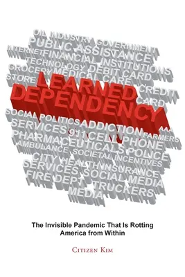 Naučená závislost: Neviditelná pandemie, která rozkládá Ameriku zevnitř - Learned Dependency: The Invisible Pandemic That Is Rotting America from Within