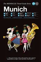 Cestovní průvodce Monocle po Mnichově: Průvodce Mnichovem: Série průvodců Monocle Travel Guide - The Monocle Travel Guide to Munich: The Monocle Travel Guide Series