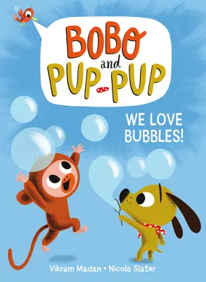 Milujeme bubliny! (Bobo a Pup-Pup) - We Love Bubbles! (Bobo and Pup-Pup)