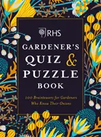 Kniha kvízů a hádanek pro zahrádkáře RHS - 100 hlavolamů pro zahrádkáře, kteří se vyznají v cibuli - RHS Gardener's Quiz & Puzzle Book - 100 Brainteasers for Gardeners Who Know Their Onions