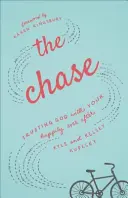 The Chase (Honba za úspěchem): Svěřit Bohu své štěstí na věky věků - The Chase: Trusting God with Your Happily Ever After