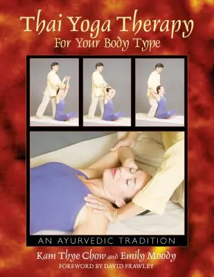 Thajská jógová terapie pro váš tělesný typ: Ájurvédská tradice - Thai Yoga Therapy for Your Body Type: An Ayurvedic Tradition