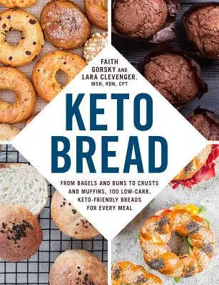 Keto chléb: Keto chléb: od bagelů a housek po kůrky a muffiny. 100 nízkosacharidových chlebů vhodných pro každé jídlo. - Keto Bread: From Bagels and Buns to Crusts and Muffins, 100 Low-Carb, Keto-Friendly Breads for Every Meal