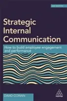 Strategická interní komunikace: Jak budovat angažovanost a výkonnost zaměstnanců? - Strategic Internal Communication: How to Build Employee Engagement and Performance