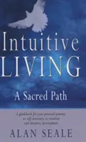 Intuitivní život: Posvátná cesta - Intuitive Living: A Sacred Path