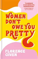 Ženy ti nejsou nic dlužny - debutová kniha od Florence Givenové - Women Don't Owe You Pretty - The debut book from Florence Given