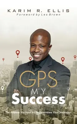 GPS Můj úspěch: Adresa, kterou v životě zadáte, určuje váš cíl - GPS My Success: The Address You Input In Life Determines Your Destination