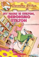 Mé jméno je Stilton, Geronimo Stilton (Geronimo Stilton #19), 19: Mé jméno je Stilton, Geronimo Stilton - My Name Is Stilton, Geronimo Stilton (Geronimo Stilton #19), 19: My Name Is Stilton, Geronimo Stilton