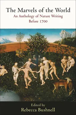 Zázraky světa: Světové události: antologie přírodopisu do roku 1700 (An Anthology of Nature Writing Before 1700) - The Marvels of the World: An Anthology of Nature Writing Before 1700