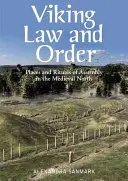 Viking Law and Order: Místa a rituály shromáždění na středověkém severu. - Viking Law and Order: Places and Rituals of Assembly in the Medieval North
