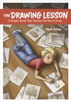 Lekce kreslení: Grafický román, který vás naučí kreslit - The Drawing Lesson: A Graphic Novel That Teaches You How to Draw