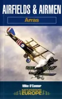 Letiště a letci: Arras - Airfields and Airmen: Arras