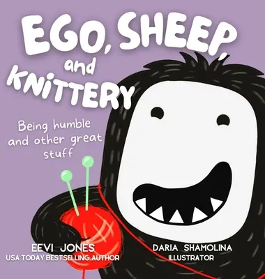 Ego, ovce a pletení: Být skromný a další skvělé věci - Ego, Sheep, and Knittery: Being Humble and Other Great Stuff