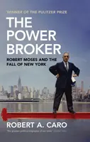 Zprostředkovatel moci - Robert Moses a pád New Yorku - Power Broker - Robert Moses and the Fall of New York
