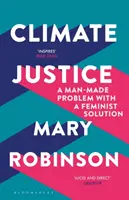 Klimatická spravedlnost - Problém způsobený člověkem s feministickým řešením - Climate Justice - A Man-Made Problem With a Feminist Solution