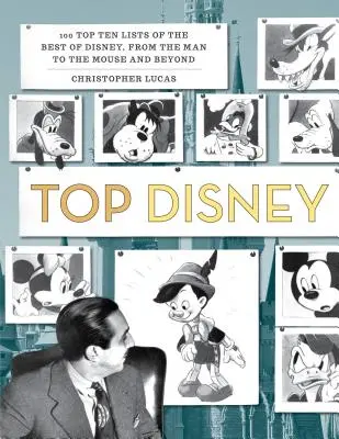 Top Disney: 100 seznamů deseti nejlepších Disneyho děl, od člověka po myš a ještě dál - Top Disney: 100 Top Ten Lists of the Best of Disney, from the Man to the Mouse and Beyond