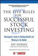 Pět pravidel pro úspěšné investování do akcií: Průvodce společnosti Morningstar, jak budovat bohatství a vyhrávat na trhu - The Five Rules for Successful Stock Investing: Morningstar's Guide to Building Wealth and Winning in the Market