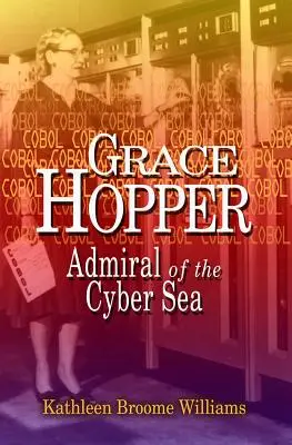 Grace Hopper: Hopperová: Admirál kybernetického moře - Grace Hopper: Admiral of the Cyber Sea