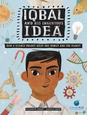 Iqbal a jeho geniální nápad: Jak vědecký projekt pomáhá jedné rodině a planetě - Iqbal and His Ingenious Idea: How a Science Project Helps One Family and the Planet
