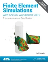 Simulace metodou konečných prvků s nástrojem ANSYS Workbench 2019 - Finite Element Simulations with ANSYS Workbench 2019