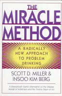 Zázračná metoda: Metodická metoda: radikálně nový přístup k problémovému pití (revidovaná verze) - Miracle Method: A Radically New Approach to Problem Drinking (Revised)