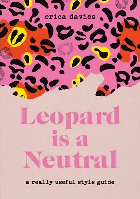 Leopard je neutrální: Neutrální styl: Opravdu užitečný průvodce stylem - Leopard Is Neutral: A Really Useful Style Guide
