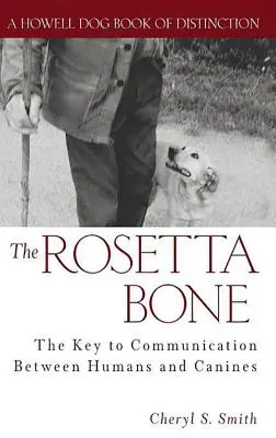 Rosettská kost: Klíč ke komunikaci mezi psy a lidmi - The Rosetta Bone: The Key to Communication Between Canines and Humans
