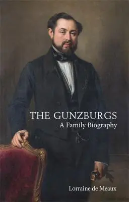 Gunzburgové: Gburgsburg: Rodinný životopis - The Gunzburgs: A Family Biography
