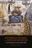 Suverénní ženy v muslimském království: Sultánky v Acehu, 1641-1699 - Sovereign Women in a Muslim Kingdom: The Sultanahs of Aceh, 1641-1699