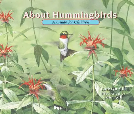 O kolibřících: Průvodce pro děti - About Hummingbirds: A Guide for Children