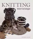 Pletení: Design řízený stehem - Knitting: Stitch-Led Design