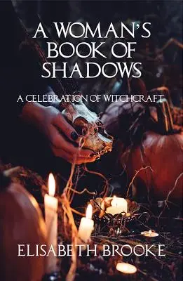 Ženská kniha stínů: Oslava čarodějnictví - A Woman's Book of Shadows: A Celebration of Witchcraft