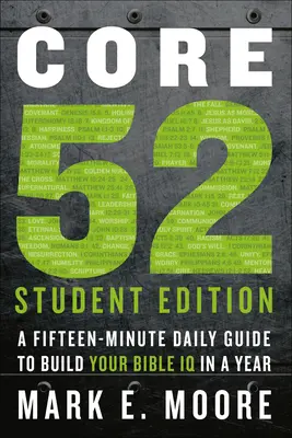 Core 52 Student Edition: A Fifteen-Minute Daily Guide to Build Your Bible IQ in a Year (Patnáctiminutový denní průvodce, jak si za rok zvýšit biblické IQ) - Core 52 Student Edition: A Fifteen-Minute Daily Guide to Build Your Bible IQ in a Year