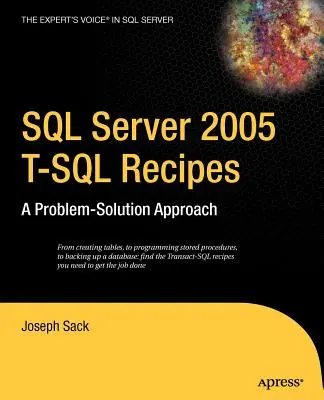 Recepty T-SQL pro SQL Server 2005: Přístup založený na řešení problémů - SQL Server 2005 T-SQL Recipes: A Problem-Solution Approach