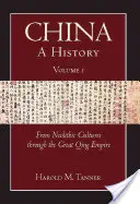 Čína: Dějiny (1. díl) - Od neolitických kultur po Velkou říši Čching, (10 000 let př. n. l. - 1799 n. l.) - China: A History (Volume 1) - From Neolithic Cultures through the Great Qing Empire, (10,000 BCE - 1799 CE)