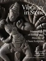 Vibrace v kameni: Mistrná díla Muzea čamského sochařství v Danangu - Vibrancy in Stone: Masterpieces of the Danang Museum of Cham Sculpture
