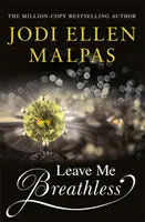 Nechte mě bez dechu - neodolatelná nová letní romance od bestselleristky Sunday Times - Leave Me Breathless - The irresistible new summer romance from the Sunday Times bestseller