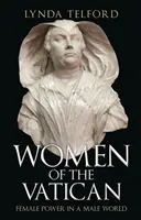 Ženy ve Vatikánu: Ženská moc v mužském světě - Women of the Vatican: Female Power in a Male World