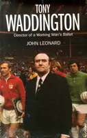 Tony Waddington: Ředitel baletu pro pracující - Tony Waddington: Director of a Working Man's Ballet