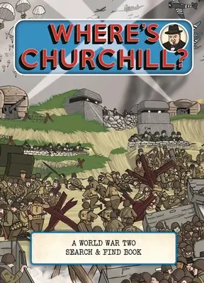Kde je Churchill: A World War Two Search & Find Book - Where's Churchill: A World War Two Search & Find Book