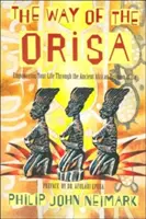 Cesta Orisa: Posílení vašeho života prostřednictvím starobylého afrického náboženství Ifa - The Way of Orisa: Empowering Your Life Through the Ancient African Religion of Ifa
