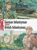 Německý pěšák vs. britský pěšák: Francie 1940 - German Infantryman Vs British Infantryman: France 1940